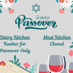 Kitchen: Meat closed; Dairy Passover Only